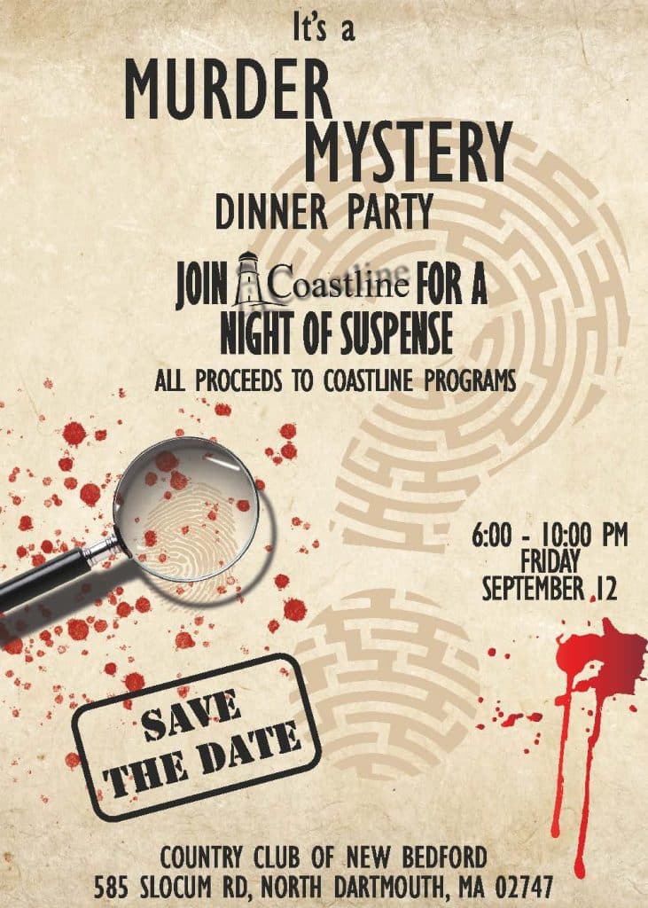 Murder Mystery Dinner and Coastline fundraiser at 6p.m. on Sept. 12. Save the Date.
